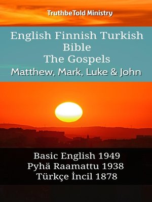 cover image of English Finnish Turkish Bible--The Gospels--Matthew, Mark, Luke & John